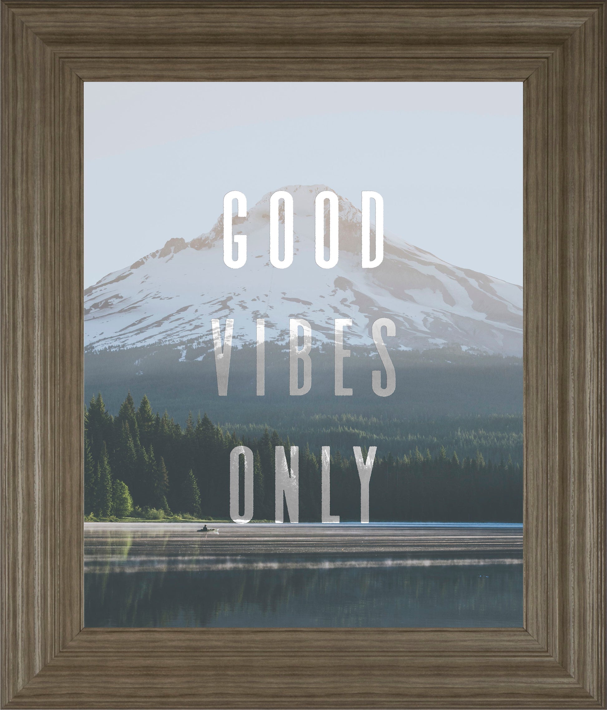 Good Vibes Only Quote Mount Hood By Nature Magick - Framed Print Wall Art - Pearl Silver Classy Art