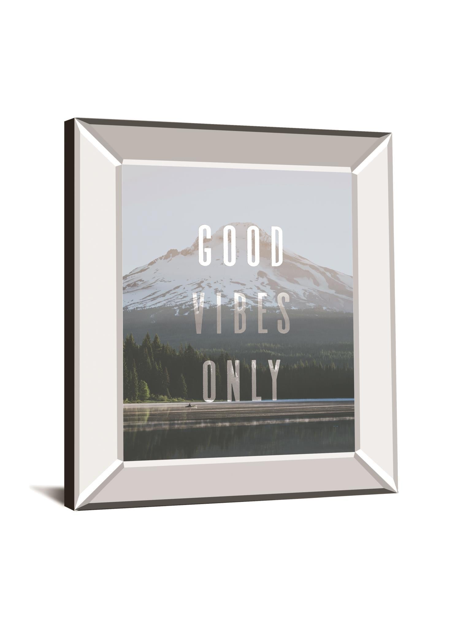 Good Vibes Only Quote Mount Hood By Nature Magick - Mirror Framed Print Wall Art - Light Blue Classy Art