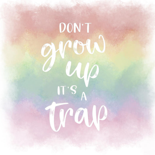 Don't Grow Up By Natalie Carpentieri - White Classy Art