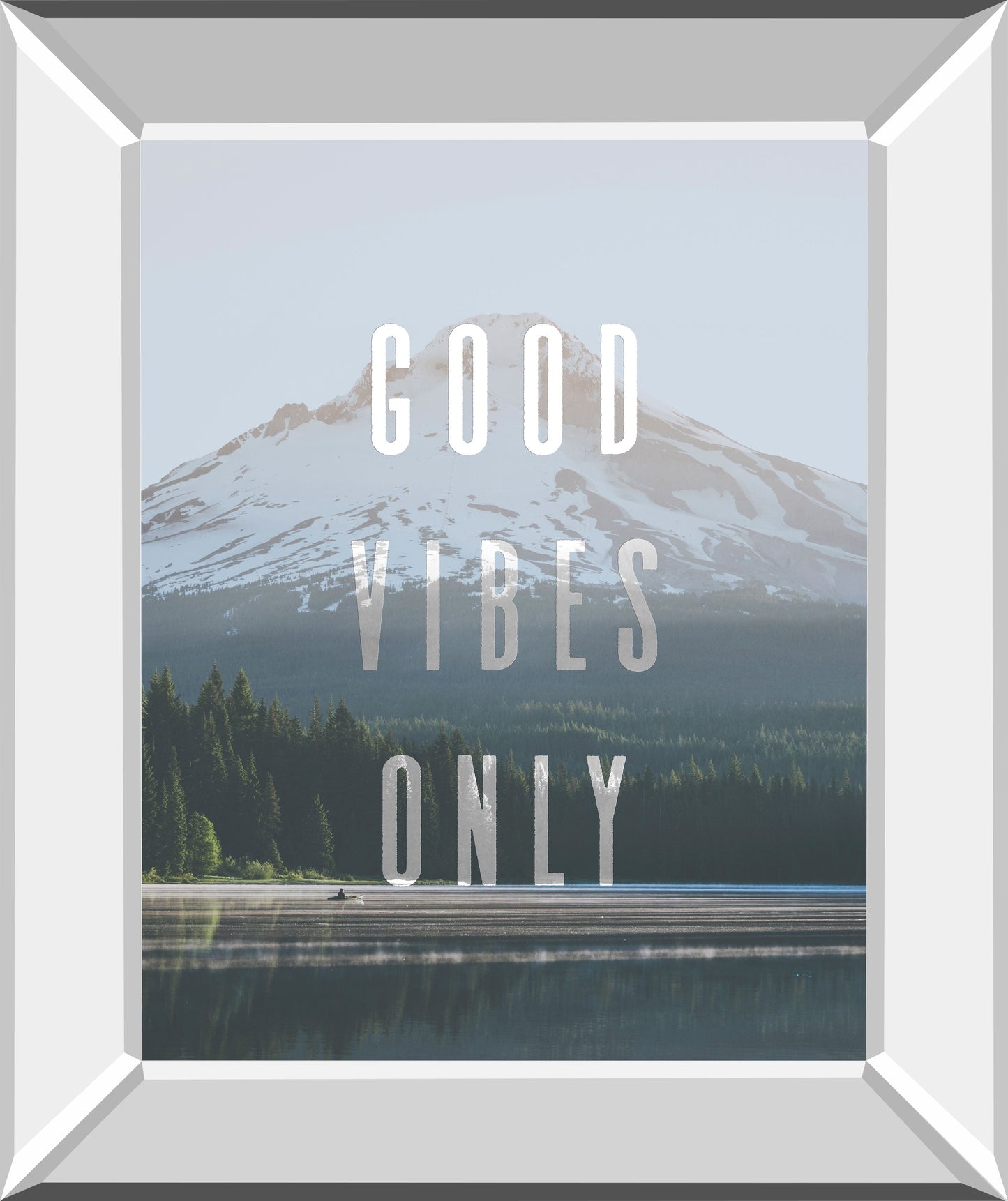 Good Vibes Only Quote Mount Hood By Nature Magick - Mirror Framed Print Wall Art - Light Blue Classy Art